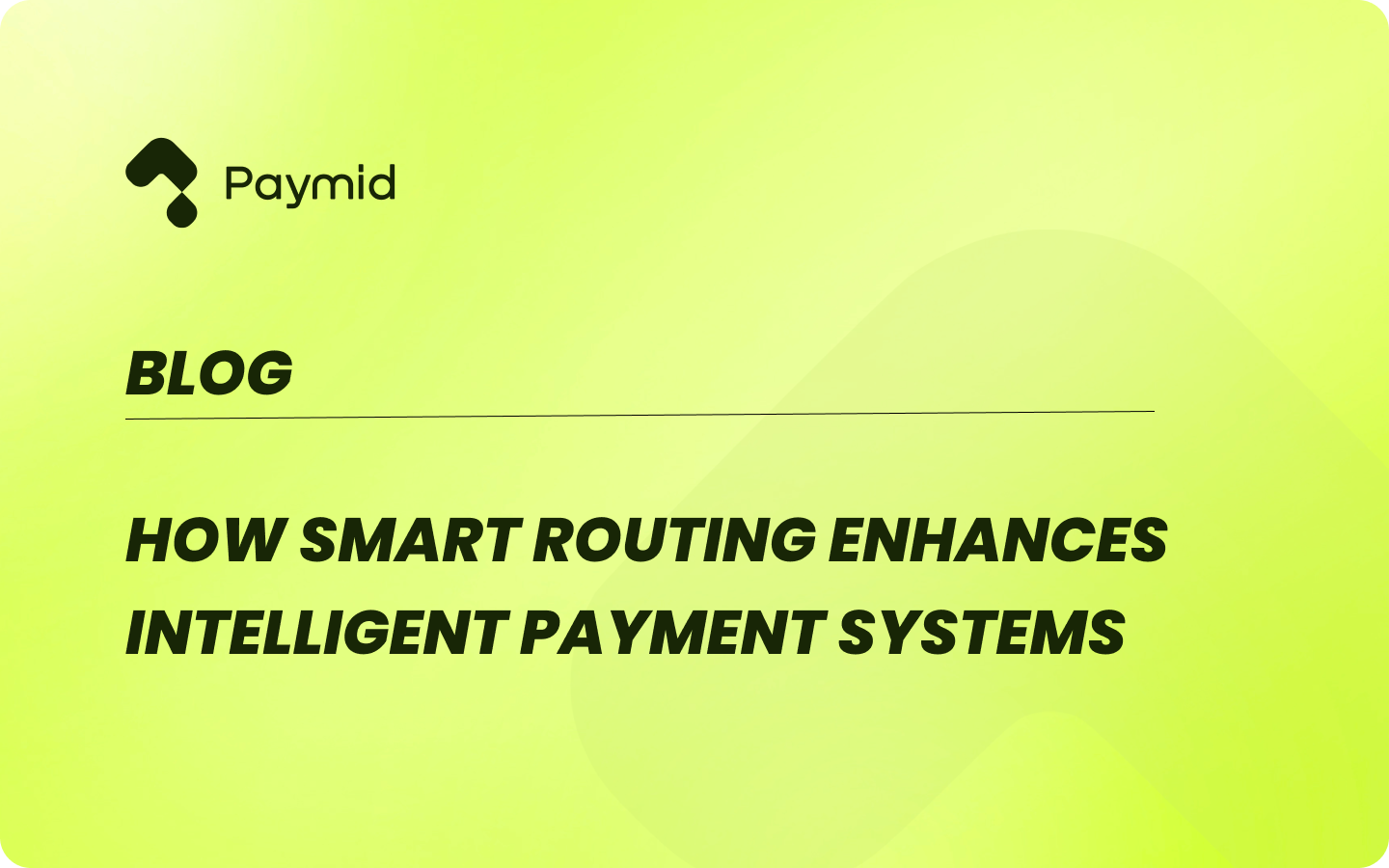 How Smart Routing Enhances Intelligent Payment Systems | Paymid