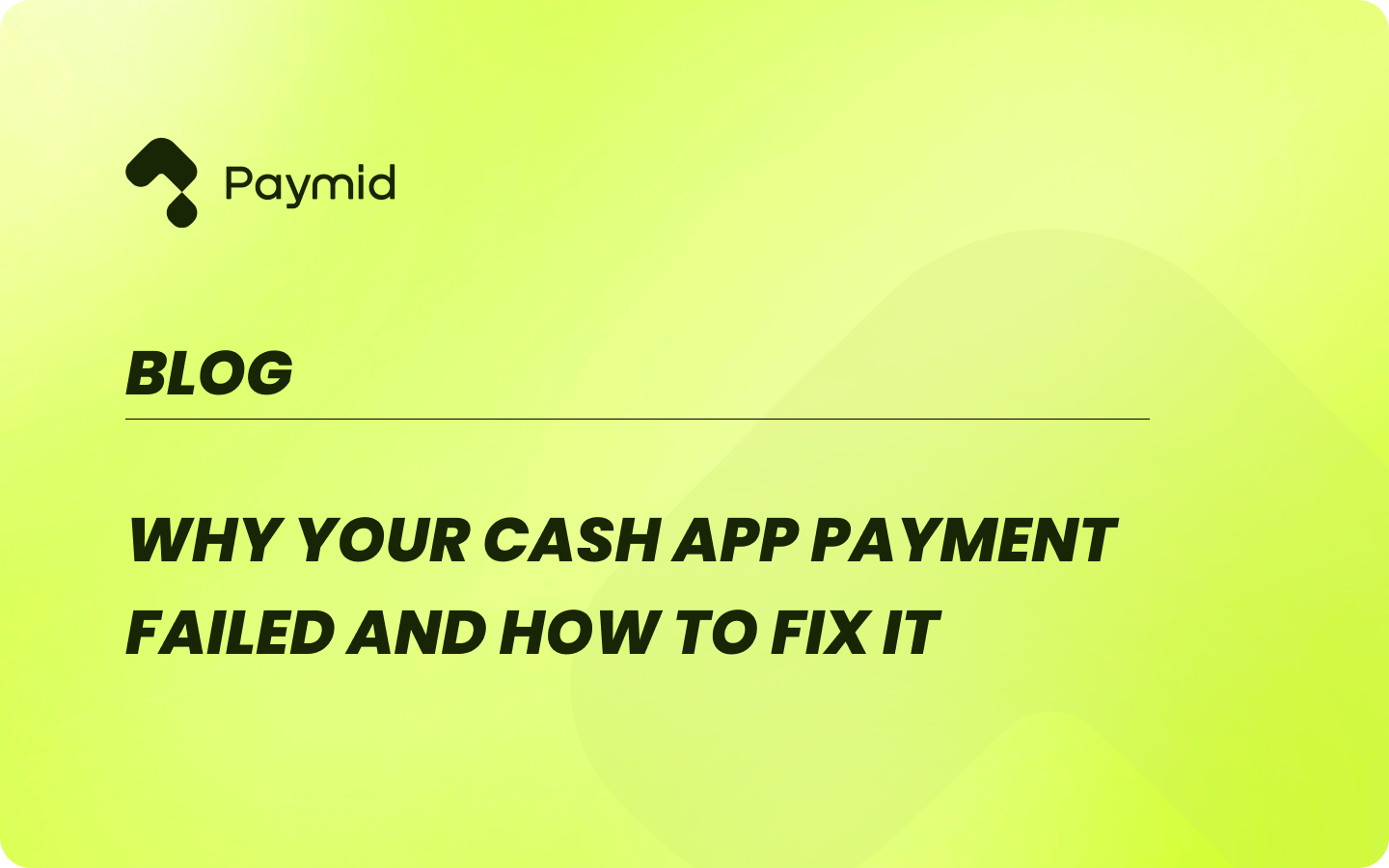 Why Your Cash App Payment Failed and How to Fix It | Paymid
