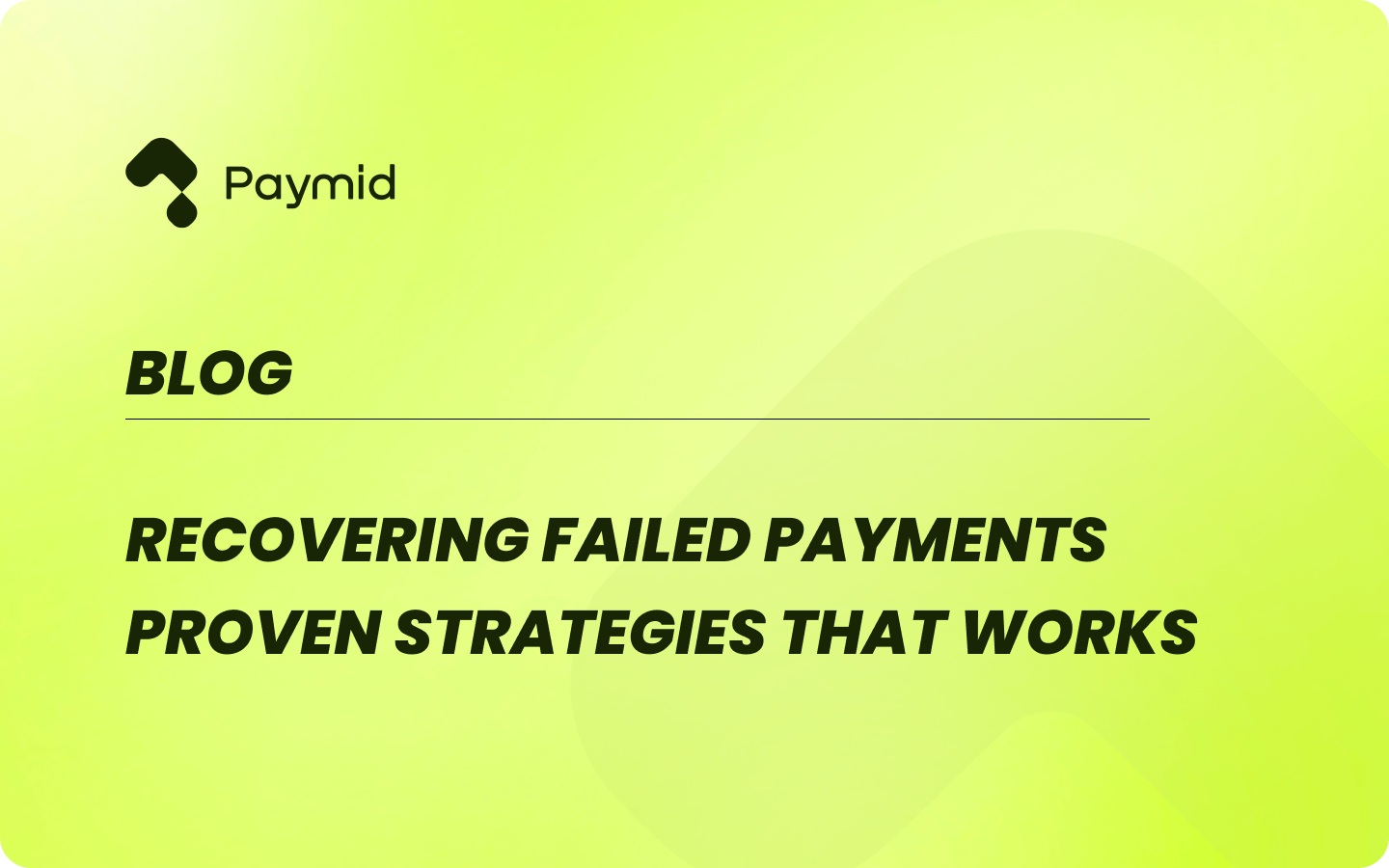 Recovering Failed Payments: Proven Strategies That Works | Paymid